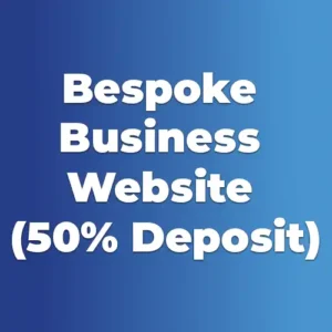 Bespoke Business Website (50% Deposit)